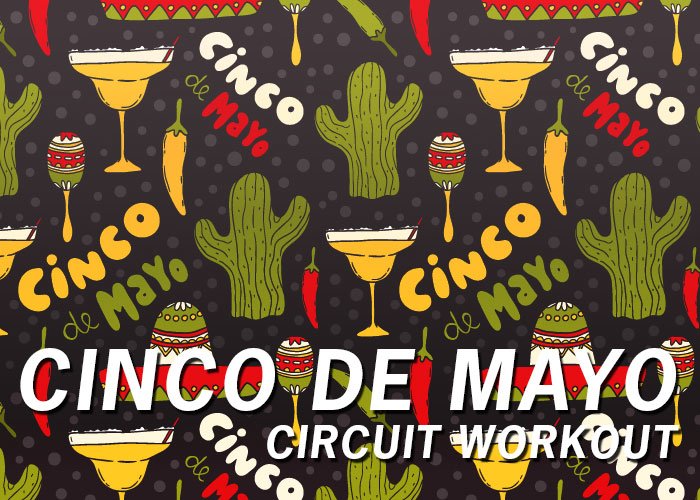 Cinco de Mayo Workout